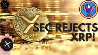 🚨 Breaking News SEC Rejects XRP Ripple Latest Update on XRP Today ✅ [upl. by Emmalee642]