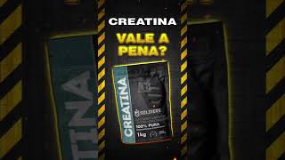 VALE A PENA CREATINA SOLDIERS NUTRITION [upl. by Ttenaj804]