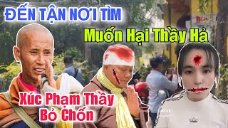 Đến Tận Nơi Tìm Sư Cô Xúc Phạm Thầy Minh Tuệ  Bỏ Chốn Không Dám Ra  Lên Án Những Hành Vi Loạn Ngôn [upl. by Fulmer]