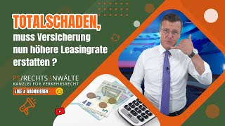 Totalschaden muss Versicherung nun höhere Leasingrate erstatten [upl. by Gavrilla488]