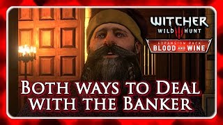 Witcher 3 🌟 BLOOD AND WINE ► Both Ways to Deal with the Banker [upl. by Entirb]