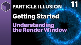 Particle Illusion  Understanding the Render Window Getting Started [upl. by Janeczka]