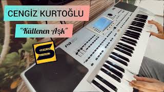 CENGİZ KURTOĞLU quotKüllenen Aşkquot PA 80 KORG [upl. by Aynot764]