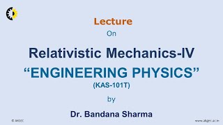 ENGINEERING PHYSICS LECTURE 13 Relativistic Mechanics By Dr Bandana Sharma AKGEC [upl. by Sara-Ann548]