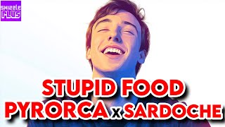 STUPID FOOD  PYRORCA x SARDOCHE [upl. by Ferriter]