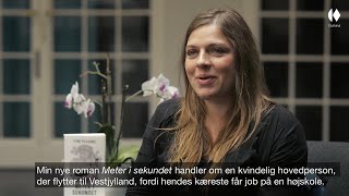 Forfatterinterview Stine Pilgaard fortæller om romanen Meter i sekundet [upl. by Redvers]