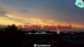 SAAT TEDUH  EL SHADDAI  MARIA SHANDI  VIDEO LIRIK [upl. by Ellirehs]