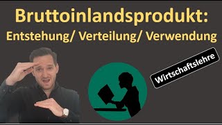 Das Bruttoinlandsprodukt Entstehungs Verwendungs amp Verteilungsrechnung [upl. by Fante980]