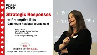 Strategic Responses to Preemptive BidsGatlinburg 2017 Bridge Tourney [upl. by Ellennahs]