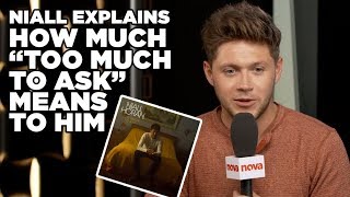 Niall Horan talks how much quotToo Much to Askquot means to him [upl. by Mafala506]