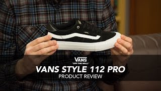 Vans Style 112 Pro Skate Shoe Review  Rollersnakescouk [upl. by Descombes]