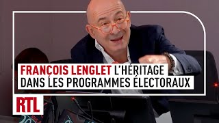 François Lenglet  lhéritage dans les programmes électoraux [upl. by Nnewg898]