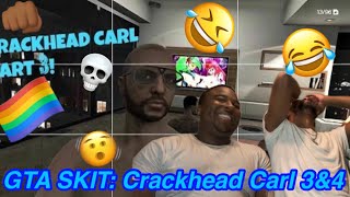 GTA 5 SKIT CRACKHEAD CARL PT3amp4 BY ITSREAL85  REACTION [upl. by Akemit759]