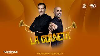 La Corneta programa completo del 11JUL2023 [upl. by Hannon]