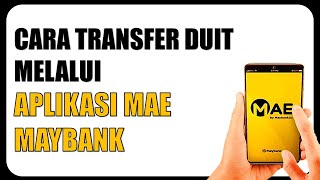 Cara Transfer Duit Guna Aplikasi MAE [upl. by Lorrimer]