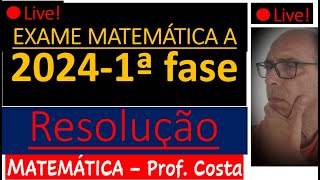 Exame Matemática A1ª fase 2024  Correção LIVE [upl. by Ailhat]