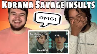 Kdrama Savage Insults REACTION [upl. by Colier]