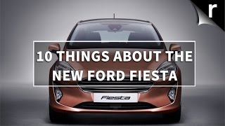 New 2017 Ford Fiesta ─ 10 facts about the supermini [upl. by Eeliram]