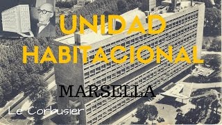 UNIDAD HABITACIONAL DE MARSELLA  LE CORBUSIER  ANALISIS [upl. by Kulda]