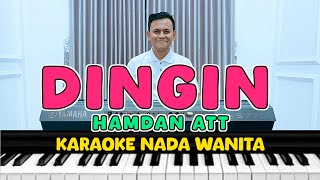 DINGIN  KARAOKE NADA WANITA  HAMDAN ATT [upl. by Nim]