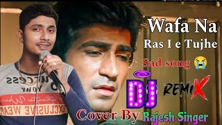 Wafa Naa Raas Aayi Dj  Nitin Mukesh । Cover By Song  Rajesh Singer  Sad Hindi  4K Video [upl. by Zevahc393]