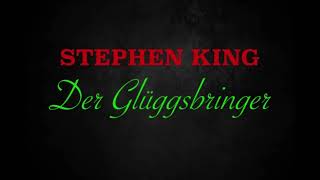 DER GLÜGGSBRINGER  Stephen King  Nimmer amp Mehr  HÖRBUCH  Kurzgeschichte [upl. by Anilram]