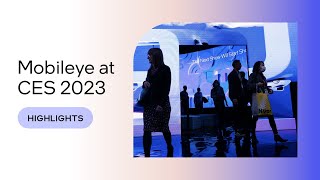 Highlights of Mobileye at CES 2023 [upl. by Gnouhc]