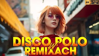 Disco Polo W Remixach 2024 ✔ Disco Polo 2024 Mix ✔ Disco Polo 2024 Nowość ✔ Mega Hity [upl. by Areis]