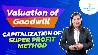 Valuation of Goodwill by Capitalization of Super Profit Method  Class 12th  CA Foundation Accounts [upl. by Eelynnhoj181]