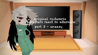 Original Rodamrix characters react to alternate part 3uneasy  gacha club rodamrix [upl. by Anita]