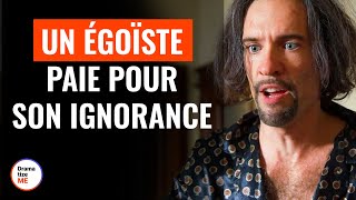 Un Égoïste Paie Pour Son Ignorance  DramatizeMeFrance [upl. by Donatelli384]