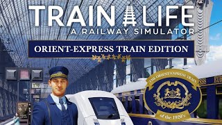 Train Life A Railway Simulator  Im Orientexpress durch Frankreich  Dampflok – 231C Nord Pacific [upl. by Nitsud]