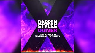 Darren Styles  Quiver Will Atkinson Summer of Love Remix [upl. by Eilsehc]