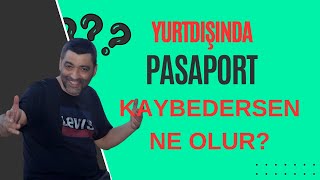 YURTDIŞINDA PASAPORT KAYBEDERSEN EYVAH EYVAH [upl. by Elyk]