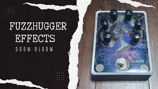 FuzzHugger Doom Bloom Demo [upl. by Reina208]