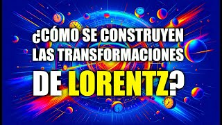 Las Transformaciones de Lorentz de la Relatividad Especial [upl. by Mylan256]