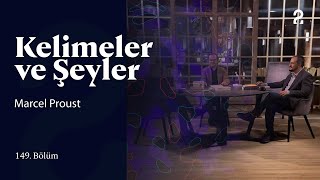 Marcel Proust  Kelimeler ve Şeyler  149 Bölüm trt2 [upl. by Enamrahs]