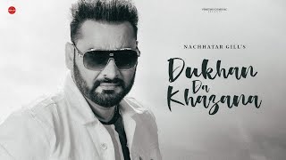 Dukhan Da Khazana HQ Audio  Nachhatar Gill  Punjabi Songs 2023  FinetouchMusic [upl. by Iknarf390]