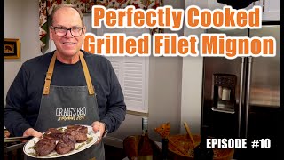 S2E10 Perfectly Cooked Grilled Filet Mignon [upl. by Middendorf]