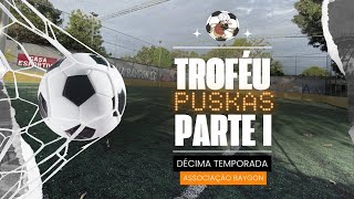 Associação Baygon  Troféu Puskas 10° Temporada  Parte I T10P01 [upl. by Lipkin524]