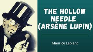 The Hollow Needle Arsène Lupin 🌟 Full Audiobook 🎧📚 [upl. by Sarnoff]