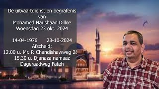 De uitvaartdienst en begrafenis van Mohamed Naushaad Dilloe Woensdag 23 okt 2024 [upl. by Piero]