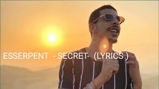 Esserpent  SECRET Lyrics [upl. by Esinev]