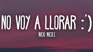 Nicki Nicole  NO voy a llorar  LetraLyrics [upl. by Anasus786]