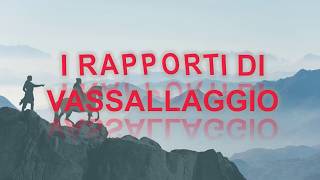 I rapporti di vassallaggio [upl. by Nevar700]