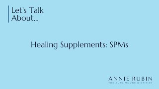 Healing Supplements for Autoimmune Disease SPMs [upl. by Munson810]