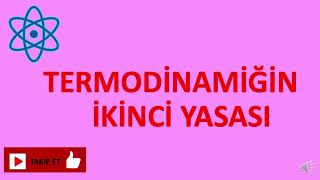 TERMODİNAMİK VE İKİNCİ YASA NEDİR [upl. by Locin19]