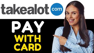 HOW TO PAY WITH CARD ON TAKEALOT 2024 FULL GUIDE [upl. by Alimrahs]