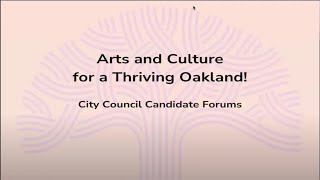 Culture for a Thriving Oakland City Council Candidate Forum AtLarge and District 5 Candidates [upl. by Fredela618]