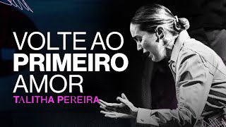 Volte ao PRIMEIRO AMOR  Talitha Pereira [upl. by Enelec543]